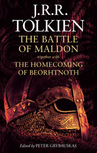 The Battle of Maldon : <i>Together With</i> The Homecoming of Beorhtnoth - J. R. R. Tolkien