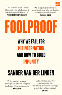 Foolproof : Why We Fall for Misinformation and How to Build Immunity - Dr Sander Van der Linden