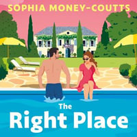 The Right Place : The perfect new heartwarming and funny romcom to escape with in 2024 - Sophia Money-Coutts