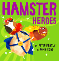 Hamster Heroes - Peter Bently