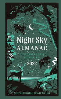Night Sky Almanac 2022 : A Stargazer's Guide - Storm Dunlop