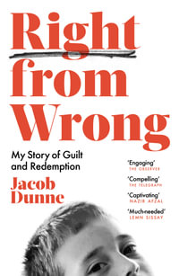 Right From Wrong : My Story of Guilt and Redemption - Jacob Dunne