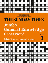 The Sunday Times Jumbo General Knowledge Crossword Book 3 : 50 General Knowledge Crosswords - The Times Mind Games