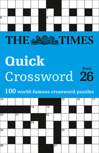 The Times Quick Crossword Book 26 : 100 General Knowledge Puzzles from The Times 2 - The Times Mind Games and Times2