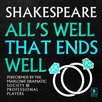 All's Well That Ends Well : Library Edition - William Shakespeare