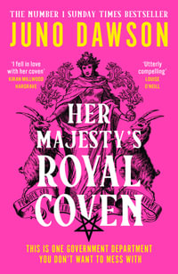 Her Majesty's Royal Coven : HMRC - Juno Dawson