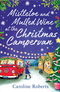 Mistletoe & Mulled Wine at the Christmas Campervan : Cosy Campervan - Caroline Roberts