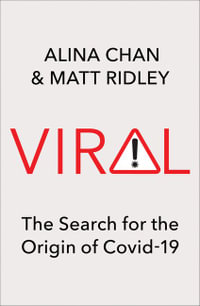 Viral : The Search for the Origin of Covid-19 - Matt Ridley