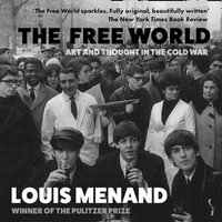 The Free World : Art and Thought in the Cold War - David Colucci