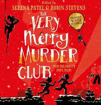 The Very Merry Murder Club : A wintery collection of mystery stories for children edited by Serena Patel and Robin Stevens for 2022. The perfect gift for young Murdle fans! - E.L. Norry