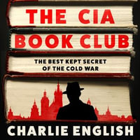 The CIA Book Club : The Best-Kept Secret of the Cold War - James Parsons