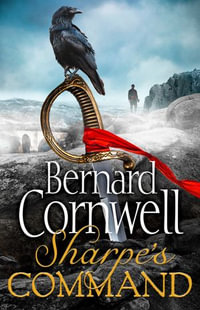 Sharpe's Command (The Sharpe Series, Book 14) : The Sharpe Series : Book 14 - Bernard Cornwell