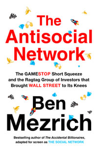 The Antisocial Network - Ben Mezrich