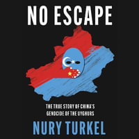 No Escape : The True Story of China's Genocide of the Uyghurs - Stewart Lang