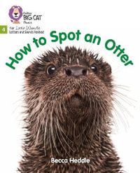 Big Cat Phonics for Little Wandle Letters and Sounds Revised - How to Spot an Otter : Phase 4 - Becca Heddle