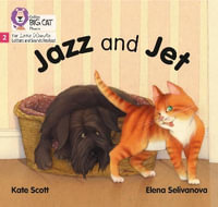 Big Cat Phonics for Little Wandle Letters and Sounds Revised - Jazz and Jet : Phase 2 - Kate Scott