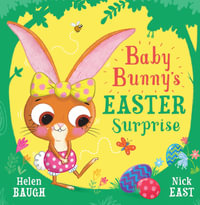 Baby Bunny's Easter Surprise - Helen Baugh