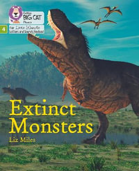 Big Cat Phonics for Little Wandle Letters and Sounds Revised - Extinct Monsters : Phase 4 - Liz Miles