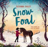 Snow Foal : The perfect children's gift for readers of 8-12 - Mabel Clements