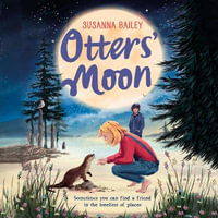 Otters' Moon : A wintery new novel from the bestselling author of Snow Foal - the perfect Christmas gift for readers of 8+ - Robin Laing