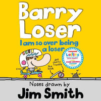 I am so over being a Loser (Barry Loser) : Barry Loser - Huw Parmenter