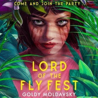 Lord of the Fly Fest : Fyre Fest meets Lord of the Flies in this brilliantly dark YA thriller comedy, new for 2022! - Barrett Wibert Weed