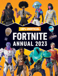 Unofficial Fortnite Annual 2023 : 100% Unofficial - Farshore