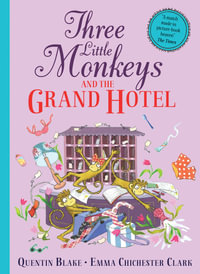 Three Little Monkeys and the Grand Hotel : Three Little Monkeys - Quentin Blake