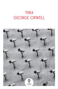 1984 Nineteen Eighty-Four : Collins Classics - George Orwell