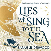 Lies We Sing to the Sea : AN INSTANT NEW YORK TIMES BESTSELLER! New for 2023, a sapphic YA fantasy romance inspired by Greek mythology, for all fans of The Song of Achilles - Sebastian Humphreys