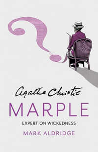 Agatha Christie's Marple : Expert on Wickedness - Mark Aldridge