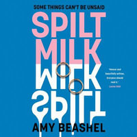 Spilt Milk : Some things can't be unsaid. The most compelling talking-point read of 2023 - Amélie Roch