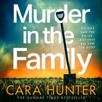 Murder in the Family : The #7 Sunday Times bestseller and gripping tiktok sensation that reads like true crime from the million-copies-sold author - Lisa Armytage