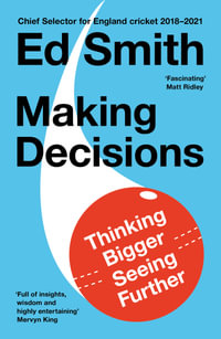 Making Decisions : Putting the Human Back in the Machine - Ed Smith