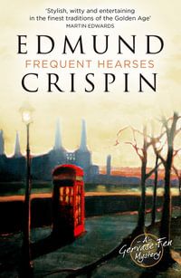 Frequent Hearses : A Gervase Fen Mystery - Edmund Crispin