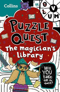 Puzzle Quest the Magician's Library : Solve More Than 100 Puzzles in This Adventure Story for Kids Aged 7+ - Kia Marie Hunt