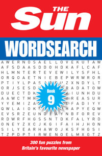 The Sun Wordsearch Book 9 : 300 Fun Puzzles from Britain's Favourite Newspaper - The Sun