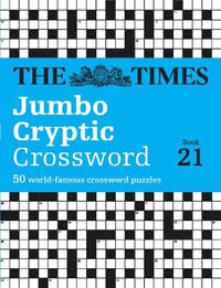 The Times Jumbo Cryptic Crossword: Book 21 : The World's Most Challenging Cryptic Crossword - The Times Mind Games