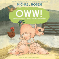 Oww! : A funny farmyard story from the bestselling author of We're Going on a Bear Hunt - Michael Rosen