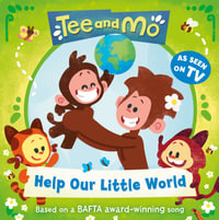 Tee and Mo : Help Our Little World - Author No