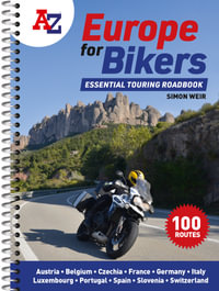 A-Z Europe for Bikers : 100 Scenic Routes Around Europe - Simon Weir