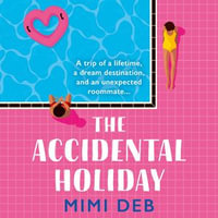 The Accidental Holiday : Your perfect sun-drenched, enemies-to-lovers rom-com beach read for 2024 - Hannah Bristow