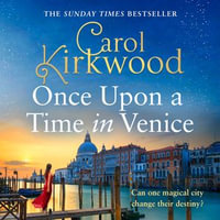 Once Upon a Time in Venice : Romantic and escapist glamour for 2024 from the Sunday Times bestseller - Chloe Zeitounian