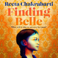 Finding Belle : A richly-told debut of mothers, daughters and family secrets from the BBC journalist - Reeta Chakrabarti