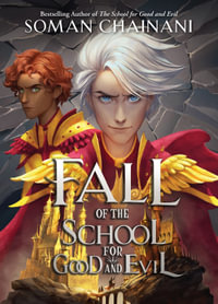 The Fall of the School for Good and Evil : School for Good and Evil - Soman Chainani