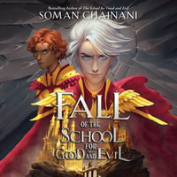 Fall of the School for Good and Evil : The second part of the children's fantasy adventure series that began with Rise of the School for Good and Evil. (The School for Good and Evil) - Kit Young