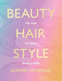 Beauty, Hair, Style - Sophie Hannah Stanford