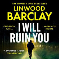 I Will Ruin You : An explosive psychological suspense crime thriller from the Sunday Times bestselling author of Take Your Breath Away and The Lie Maker, new for summer 2024 - George Newburn