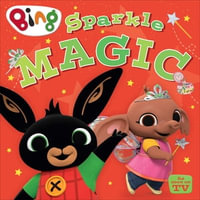 Sparkle Magic (Bing) : Bing - HarperCollins Childrens Books