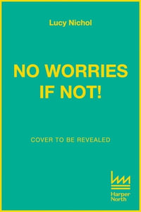 No Worries If Not! - Lucy Nichol